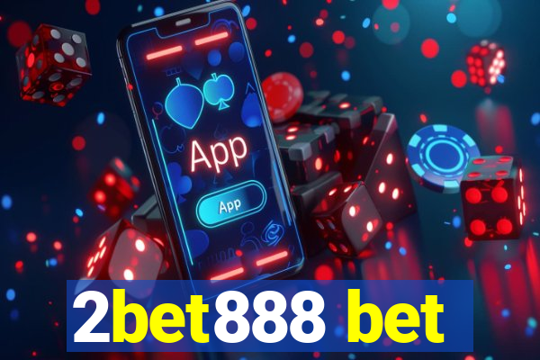 2bet888 bet